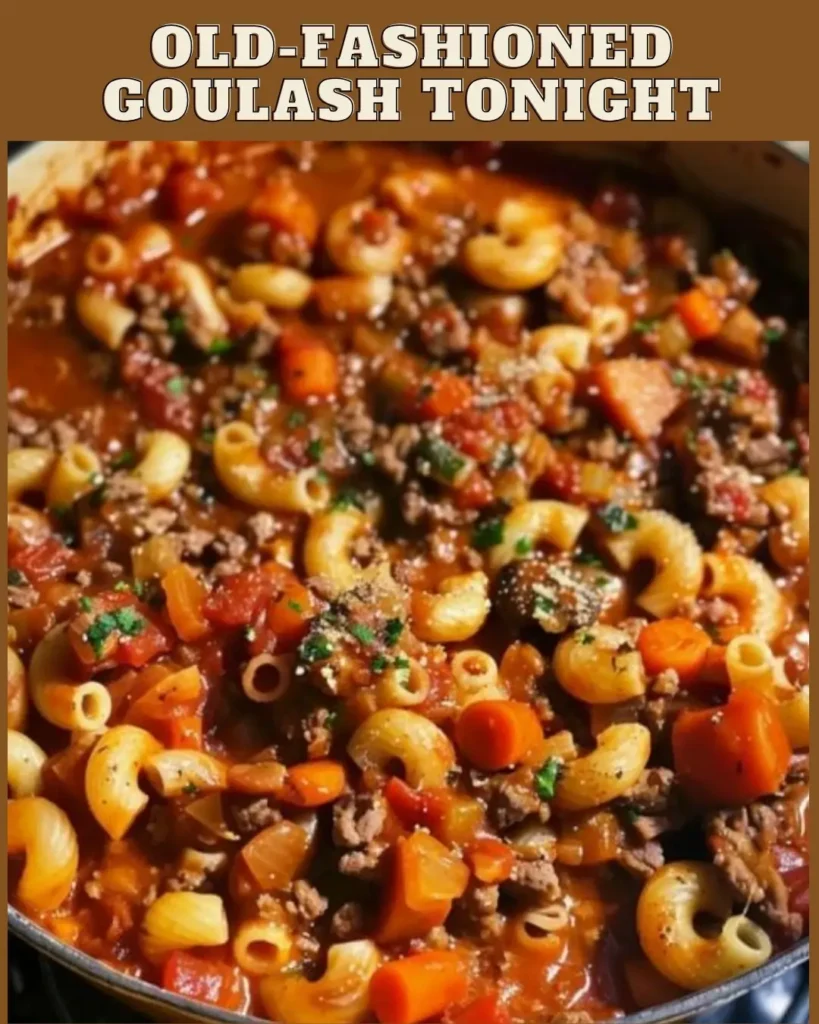 Old-Fashioned Goulash tonight