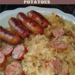 Polish Sausage with Sauerkraut and Potatoes