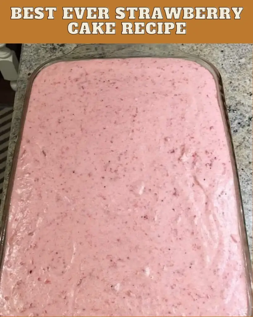 Best Ever Strawberry Cake Recipe