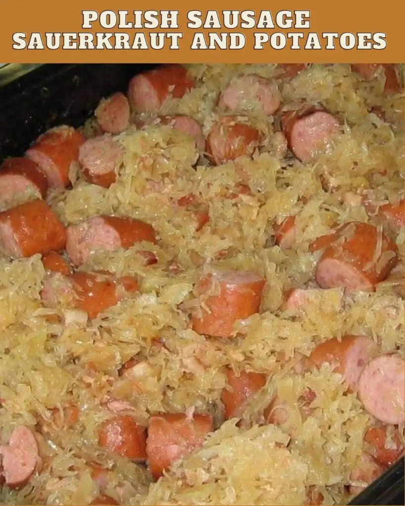 POLISH SAUSAGE SAUERKRAUT AND POTATOES