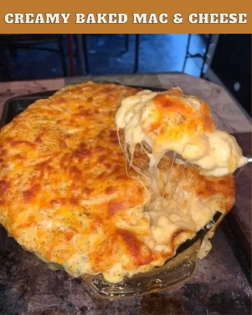 CREAMY BAKED MAC & CHEESE