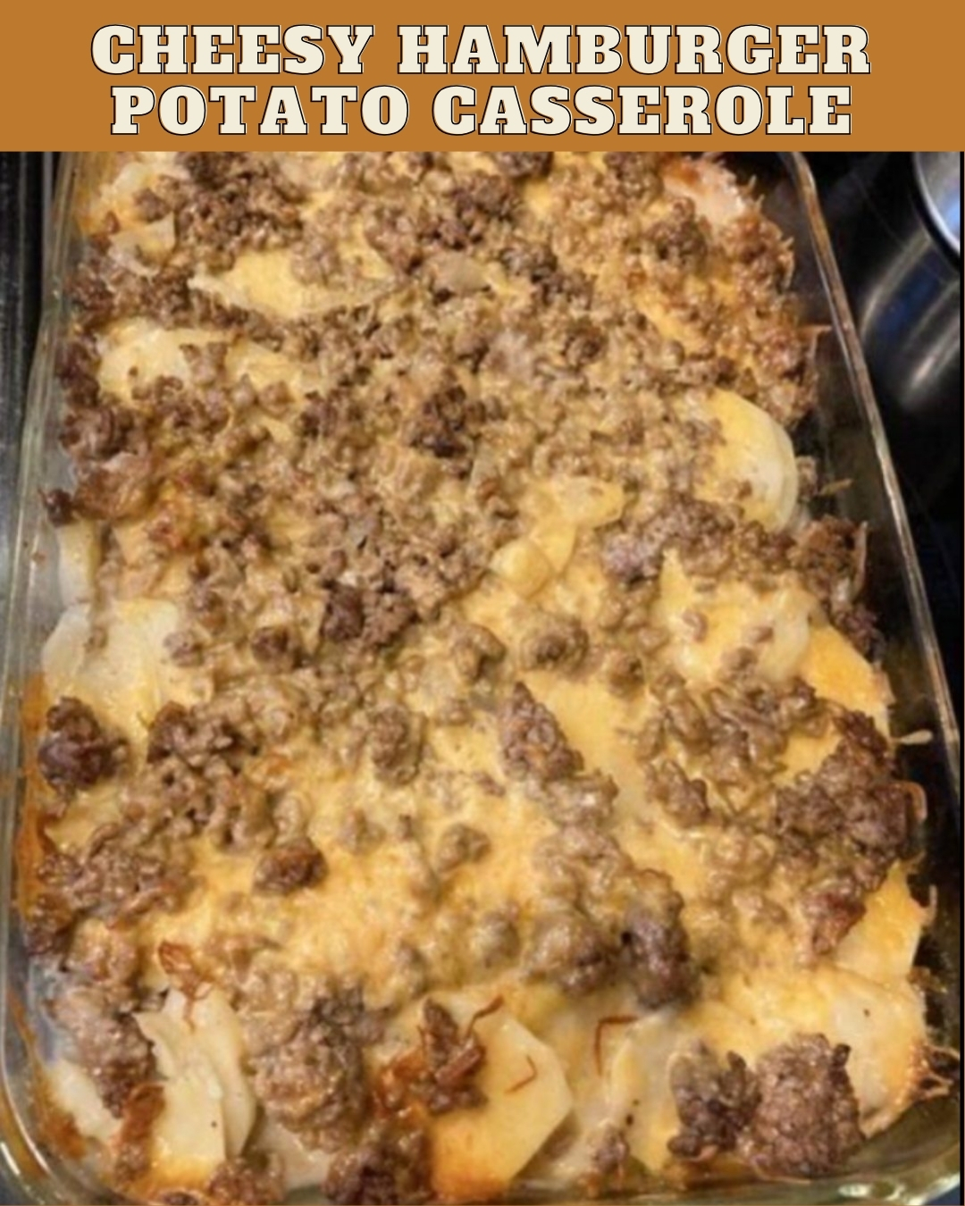 Cheesy Hamburger Potato Casserole