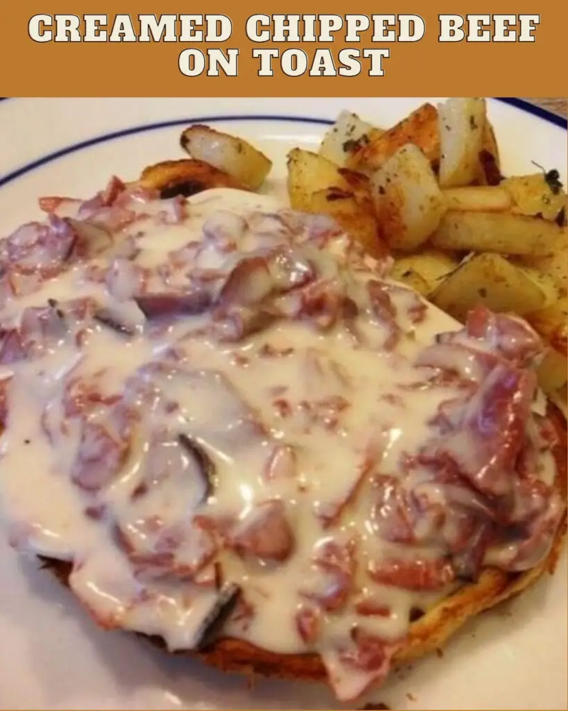 Creamed Chipped Beef on Toast: A Comfort Food Classic