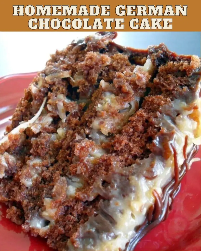 HOMEMADE GERMAN CHOCOLATE CAKE