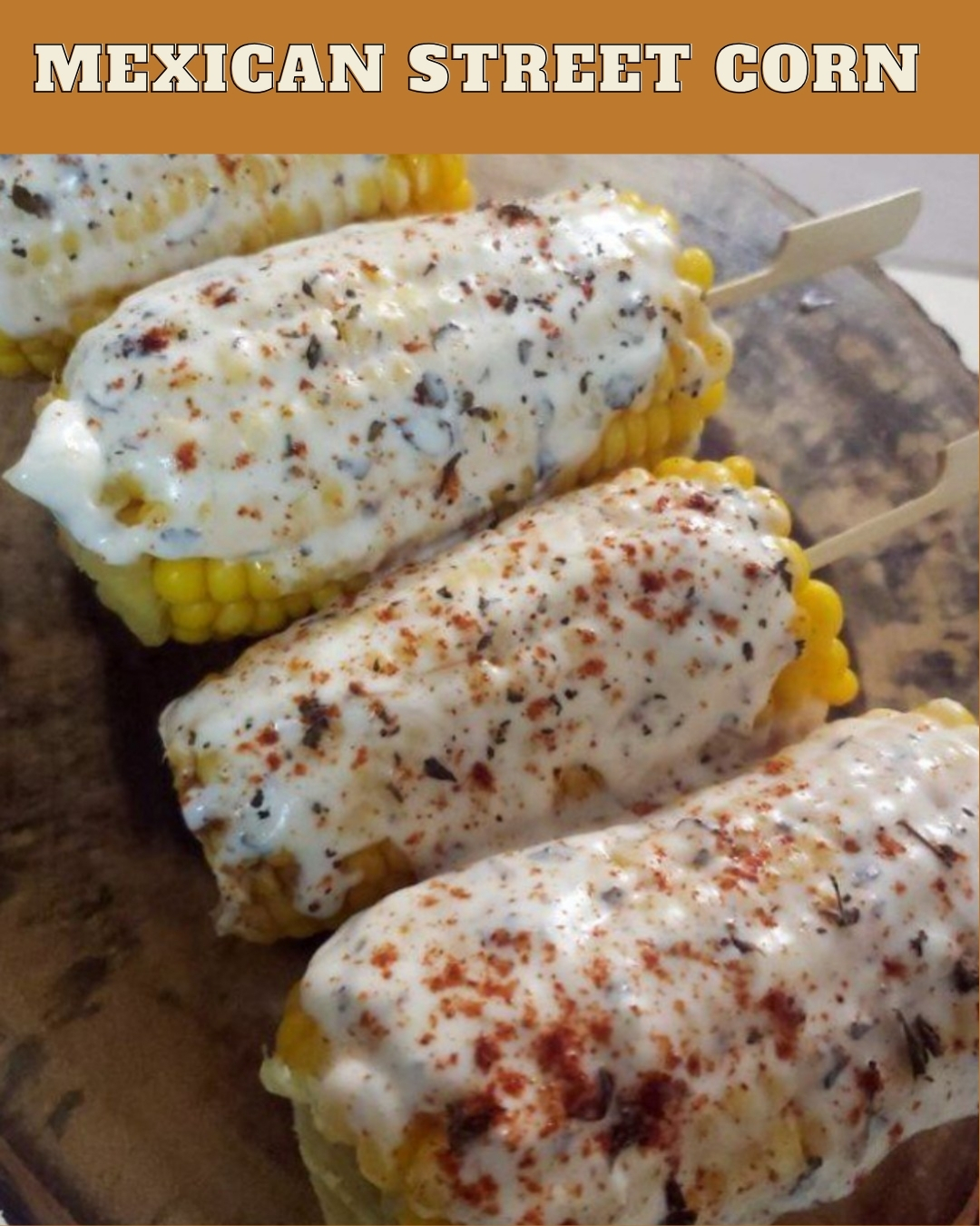 MEXICAN STREET CORN