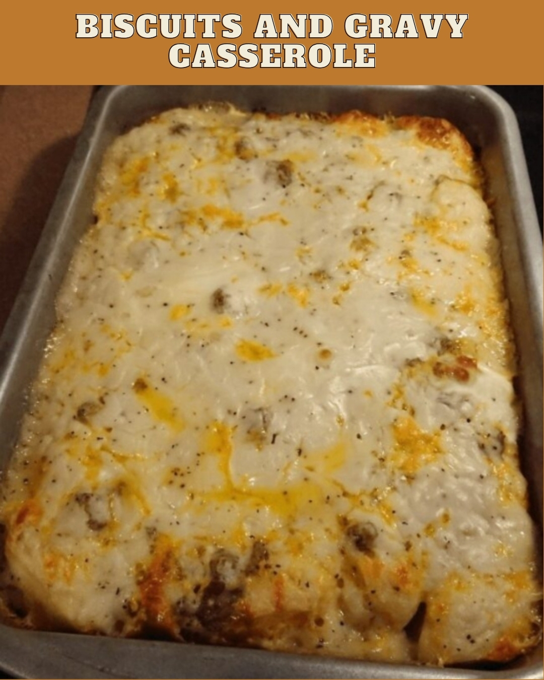 Biscuits and Gravy Casserole