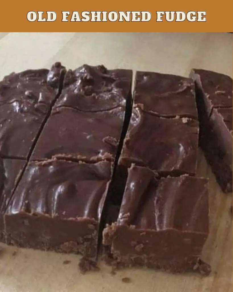 OLD FASHIONED FUDGE