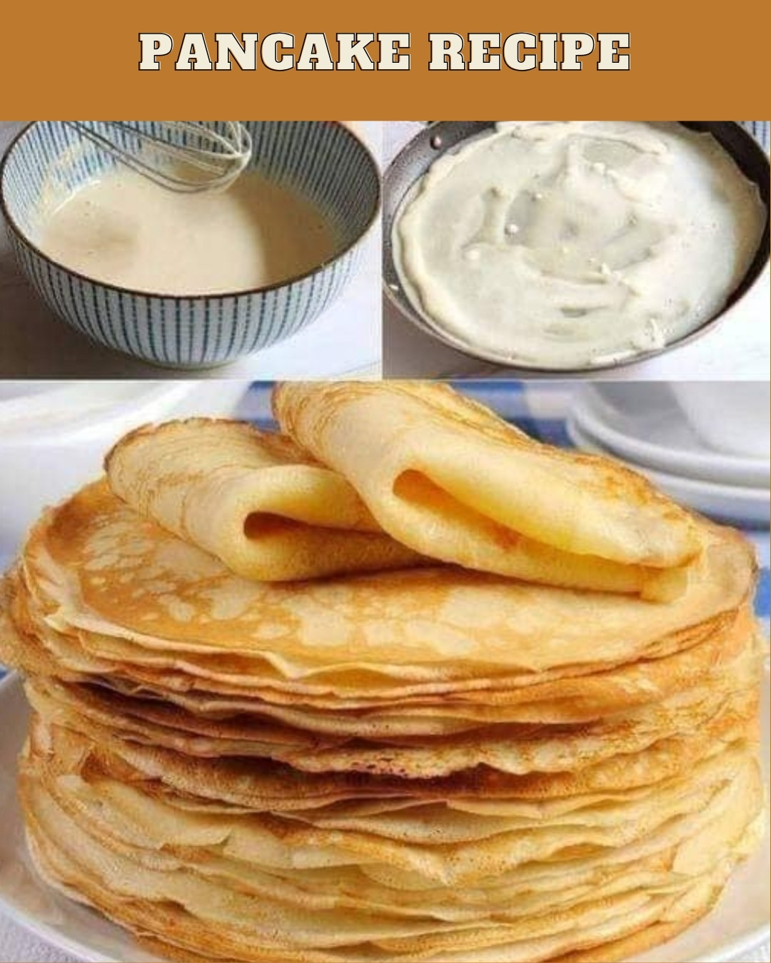 PANCAKE RECIPE