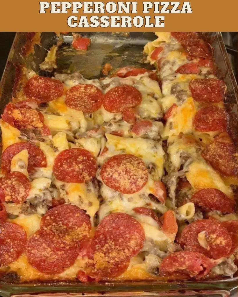 Pepperoni Pizza Casserole