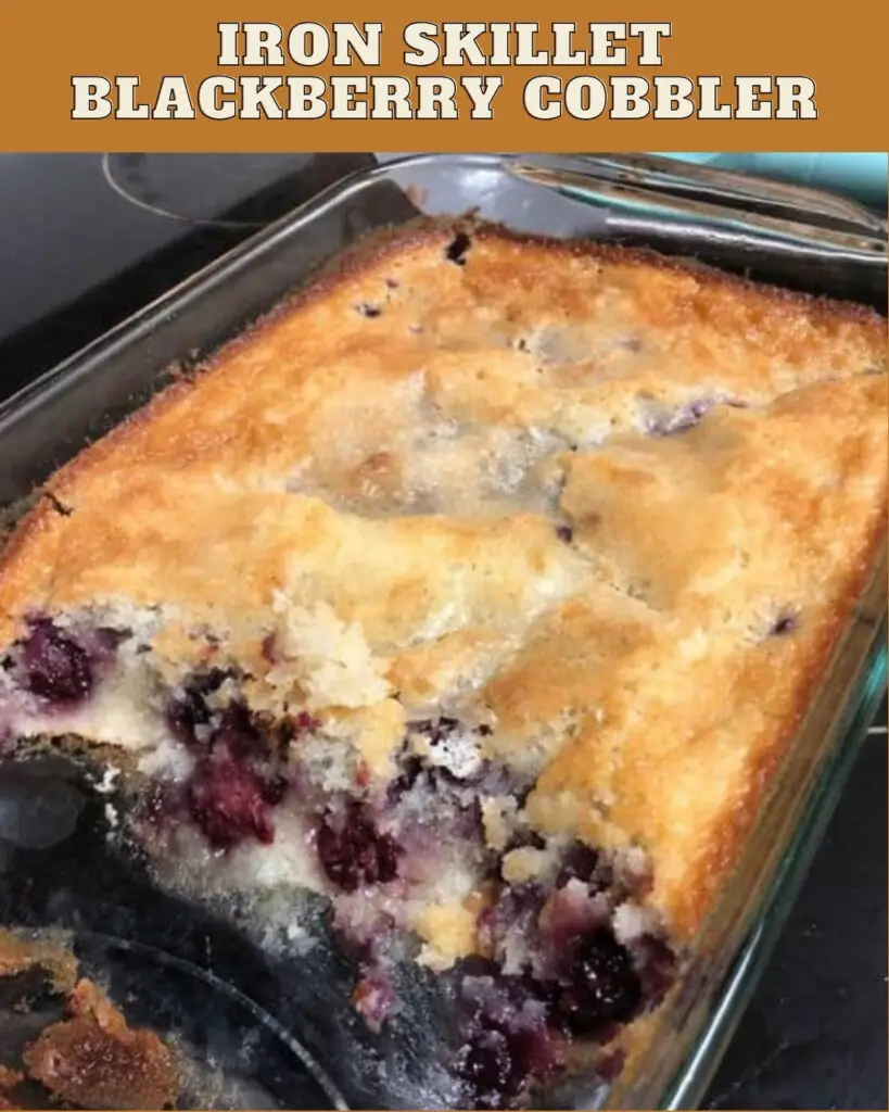 IRON SKILLET BLACKBERRY COBBLER